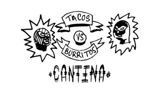 Tacos vs Burritos Cantina